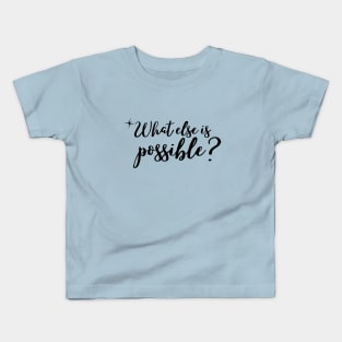 What else is possible? Kids T-Shirt